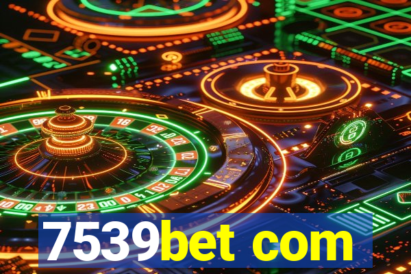 7539bet com